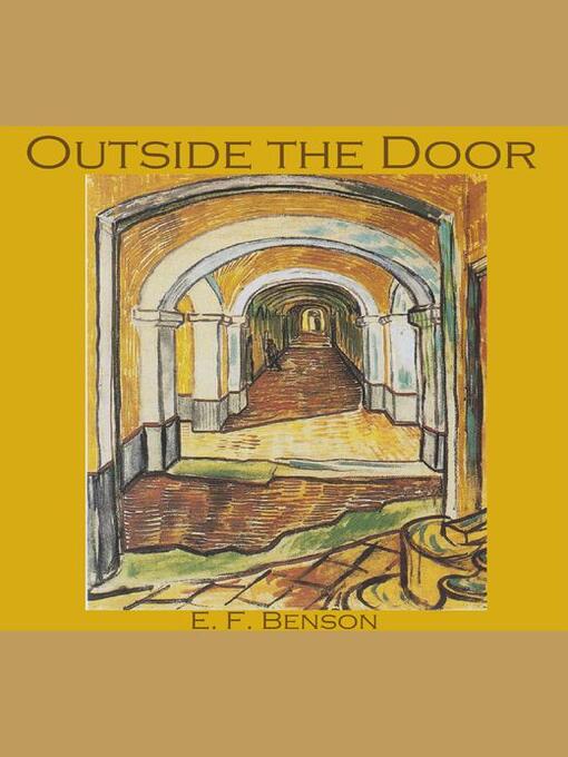 Title details for Outside the Door by E. F. Benson - Available